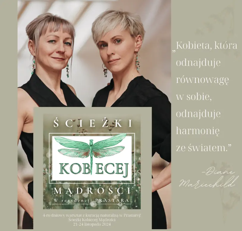 28-31 maja 2026 Warsztaty z Kuracją Naturalną w Prastarej z Marzeną Nikiel oraz Natalią Tremblą